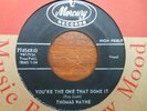 ROCKABILLY 45 THOMAS WAYNE ON MERCURY YOU'RE THE ONE THAT DONE IT