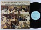 Bibleway Church - What Do You Say About Jesus LP - Private Modern Soul VG+ MP3