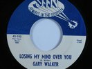 Northern Soul 45 GARY WALKER Losing My Mind Over You JIN VG+ HEAR