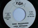 Northern Soul 45 LEON HAYWOOD Baby Reconsider FAT FISH styrene promo HEAR