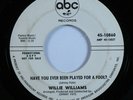 Northern Soul 45 WILLIE WILLIAMS Have You Ever Been Played For A Fool? ABC HEAR