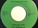 * SOUL INVADERS INC. Careless Loving/So Good FUNK SWEET SOUL Yorktown 45 HEAR