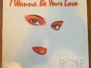 ROSE I Wanna be Your Love 12