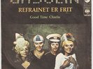 GASOLIN'-REFRAINET ER FRIT/GOOD TIME CHARLIE-RARE YUGOSLAV PS 45rpm 7