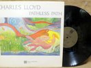 AMBIENT JAZZ LP: CHARLES LLOYD, PATHLESS PATH 1979 Unity Records UR 708