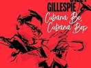 DIZZY GILLESPIE - CUBANA BE CUBANA BOP NEW VINYL