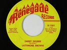 Funk/Deep Soul 45 - Lattimore Brown - Sweet Desiree/I Will - Renegade - mp3