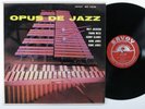 MILT JACKSON FRANK WESS KENNY CLARKE ET AL Opus De Jazz SAVOY LP VG+ mono