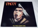 LP CANCER - TO THE GORY END