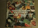 THE TROUBLENECK BROTHERS BACK TO THE HIP-HOP / PURE 12