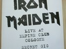 IRON MAIDEN - LIVE AT THE EMPIRE CLUB COLOGNE - 110X WELTWEIT  ULTRA RAR  HEUTE