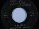 Psych Folk 45 DARRIUS How Much Do I Love You DEE GEE HEAR