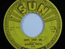 Rockabilly 45 WARREN SMITH Sweet, Sweet Girl SUN HEAR