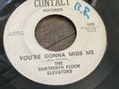 THIRTEENTH FLOOR ELEVATORS- YOU’RE GONNA MISS ME 45 CONTACT RARE TEXAS PSYCH
