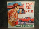 WALLY GONZALEZ El Taco Kid En C.B. RARE SEALED LP 1976 BEGO BGLP 1128 Tex-Mex
