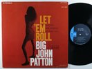 BIG JOHN PATTON Let 'Em Roll BLUE NOTE LP VG++ stereo liberty/ua