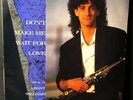 1986 Kenny G DON’T MAKE ME WAIT FOR LOVE (45RPM 7”) W/pic Sleeve Arista (J170)