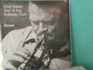 Chet Baker  Live  in the Subway Club ( Vinyl ) Down