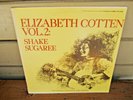Elizabeth Cotten Vol.2: Shake Sugaree-Folkways FTS 31003 VG+ LP-nice