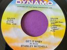 Northern Soul 45 Stanley Mitchell-Get It Baby-Dynamo 1970s Reissue