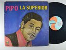 PIPO Y LA SUPERIOR Con Victor Bodon Salsa Guaguanco LATIN LP RARE COTIQUE ORIG