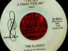 THE CLASSICS I've Got A Crazy Feeling/All Gone WHIRLAWAY 002 NMt.Sound Samples