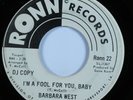 Northern Soul 45 BARBARA WEST I'm A Fool For You, Baby RONN promo HEAR
