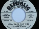 R&B Popcorn Soul 45 CARDELLA DE MILO Mama Tell Me What To Do REPUBLIC promo HEAR
