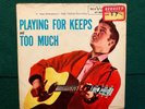ELVIS PRESELY / PLAYING FOR KEEPS / TOO MUCH / RCA #47-6800   45 rpm