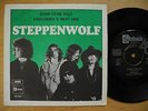 STEPPENWOLF Born To Be Wild / Everybody's Next One 45 7