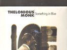 THELONIOUS MONK - something in blue LP