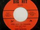 LEAH DAWSON YOU GOT TO CHANGE & A GOOD MAN BIG HIT DETROIT NORTHERN SOUL