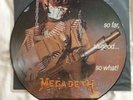 Megadeth - So Far, So Good, So What  LP Picture Disc.