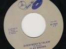 CLAY BROWN - EVERYBODY'S TALKING/ WALK WITH A GROOVE - RARE GROOVE