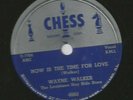 COUNTRY MOVER 78- WAYNE WALKER - NOW IS THE TIME - HEAR - 1954 CHESS- 4860