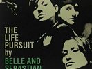 Belle And Sebastian ?– The Life Pursuit [New & Sealed] 12
