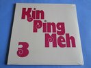 KIN PING MEH - KIN PING MEH 3  - SEALED