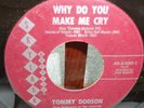 SCARCE SOUL 45 TOMMY DODSON -IT'S GOT TO BE LOVE/ WHY DO YOU MAKE ME CRY