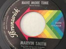NORTHERN SOUL Marvin Smith HAVE MORE TIME Brunswick 45 rare KILLER dancer