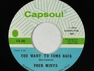 Northern Soul 45 - Four Mints - You Want To Come Back - Capsoul - VG++ mp3