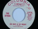Rock 45 BYRDS Bad Night at the Whiskey COLUMBIA promo HEAR