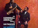 The Cannonball Adderley Quintet - Cannonball Adderley Quintet in San Francisco