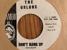 THE ORLONS - DON'T HANG UP - CAMEO C-231, WHITE LABEL PROMO 45 RPM, 1962.