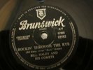 BILL HALEY 78RPM  ROCKING THROUGH THE RYE/HOT DOG BUDDY BUDDY (BRUNSWICK 05 582