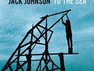 Jack Johnson To The Sea Vinyl LP NEW sealed