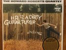 Howard Roberts Quartet, H.R. is a Dirty Guitar Player (Sundazed Vinyl LP) SEALED