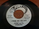 Jackie and The Starlites, I, I Found Out Too Late, Fury promo # 1057, vg+