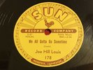 Sun 78 Joe Hill Lewis 178 We All Gotta Go Sometime & She May Be Yours