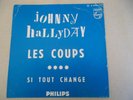 VINYLE 45 T LES COUPS PHILIPS B 373 811 F