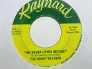 garage psych 45 THE MOODY WALKERS We Never Loved Before RAYNARD listen